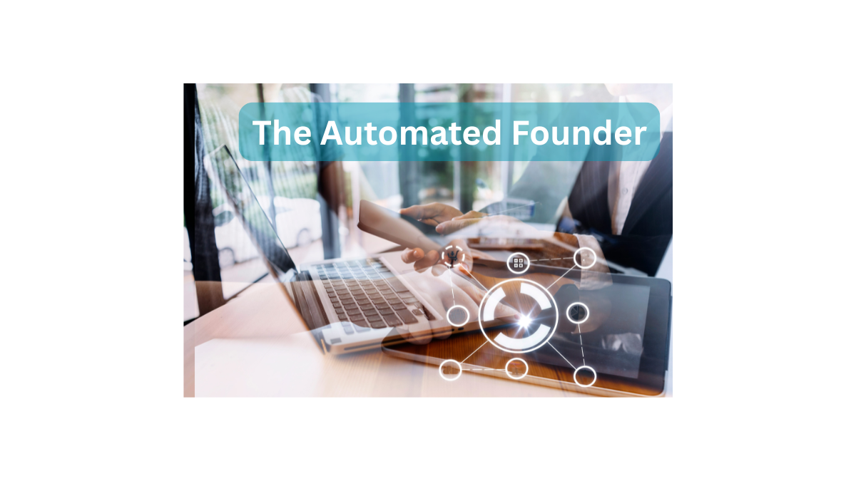 The Automated Founder
